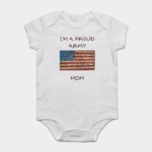 I'm a proud army mom Baby Bodysuit